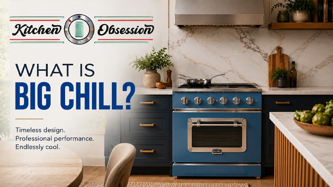 what-is-big-chill What is Big Chill at Kitchen Obsession in Blue Ridge GA